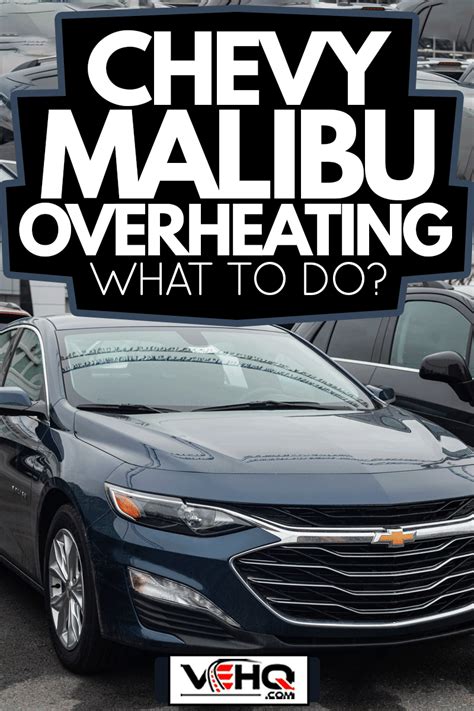 Chevy malibu overheating. Things To Know About Chevy malibu overheating. 